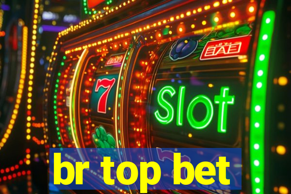 br top bet